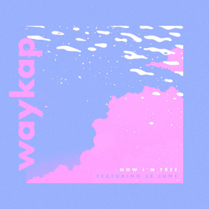 Album Now I'm Free from waykap