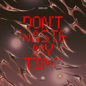 Hedclem的專輯Don't Waste My Time