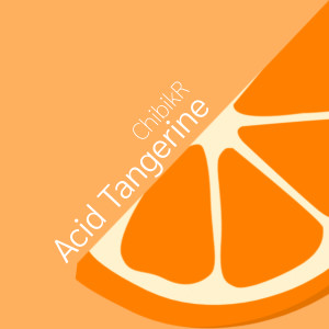 อัลบัม Acid Tangerine ศิลปิน ChibikR