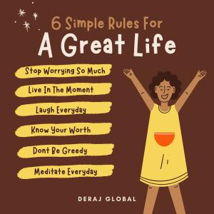Deraj Global的專輯6 Simple Rules For A Great Life