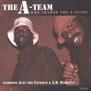 Album Who Framed The A-Team? (Explicit) from Aceyalone