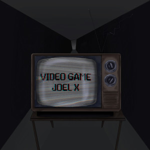 Joel X的专辑Video Game (Explicit)