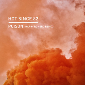 Album Poison (Harry Romero Remix) from Hot Since 82