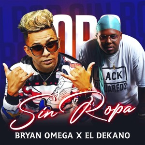 El Dekano的專輯Sin Ropa (Explicit)