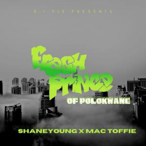 收聽R.I.Plk的Fresh Prince Of Polokwane(feat. Shane Young & Mac Toffie) (Explicit)歌詞歌曲