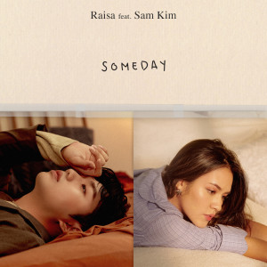 ดาวน์โหลดและฟังเพลง Someday(feat. Sam Kim) พร้อมเนื้อเพลงจาก Raisa