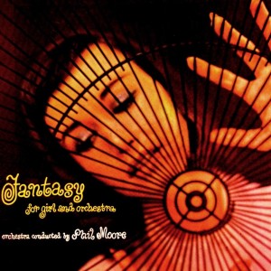 Phil Moore Orchestra的專輯Fantasy For Girl And Orchestra