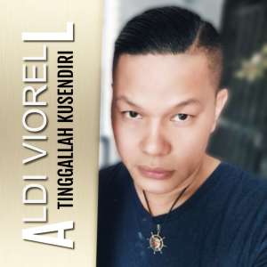 收听Aldi Viorell的Tinggallah Kusendiri歌词歌曲