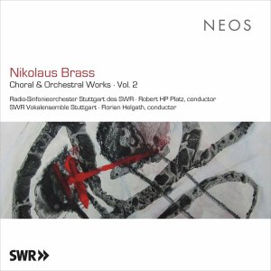 อัลบัม Nikolaus Brass: Choral & Orchestral Works, Vol. 2 ศิลปิน Radio-Sinfonieorchester Stuttgart des SWR