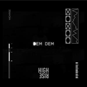 Album Dem Dem oleh Highrise