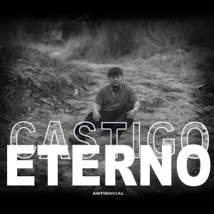 ดาวน์โหลดและฟังเพลง Castigo Eterno (Explicit) พร้อมเนื้อเพลงจาก Antisocial