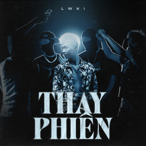Album Thay Phiên 1 (Explicit) from LWKI