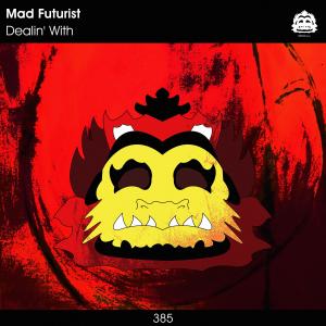 Listen to Dealin' With song with lyrics from Mad Futurist