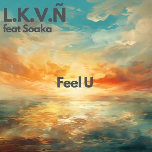 ดาวน์โหลดและฟังเพลง Feel U พร้อมเนื้อเพลงจาก L.K.V.N