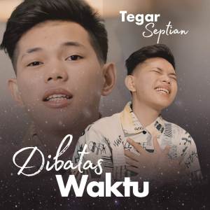 Dibatas Waktu dari Tegar Septian