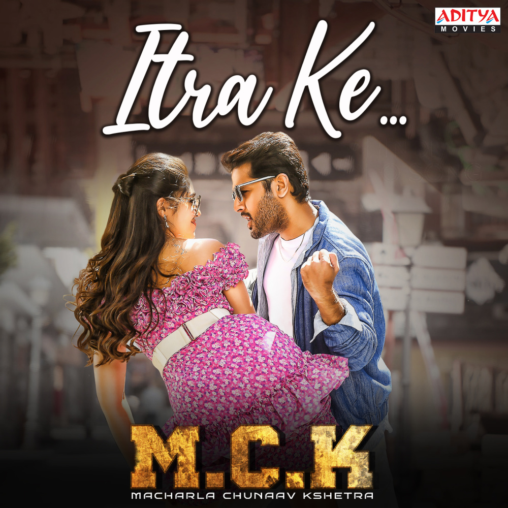 Itra Ke (From "Macharla Chunaav Kshetra|M.C.K|")