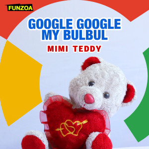 Listen to Google Google My Bulbul song with lyrics from Mimi Teddy