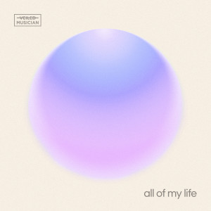 Album all of my life (베일드뮤지션 X 양다일 with 이태원동) (all of my life (Veiled Musician X Yang Da Il with Itaewon-dong)) oleh 양다일