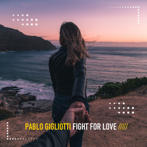 Pablo Gigliotti的專輯Fight for Love
