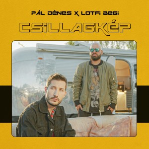 Dengarkan lagu Csillagkép nyanyian Pál Dénes dengan lirik