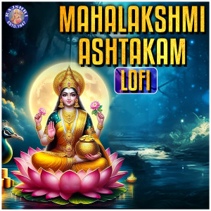 Mahalakshmi Ashtakam (Lo-Fi Version) dari Rajalakshmee Sanjay