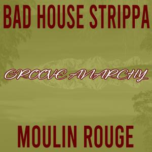 Dengarkan Moulin Rouge (Nu Ground Foundation Remix) lagu dari Bad House Strippa dengan lirik