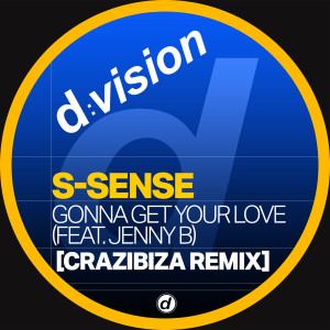Album Gonna Get Your Love (Crazibiza Remix) from S-Sense