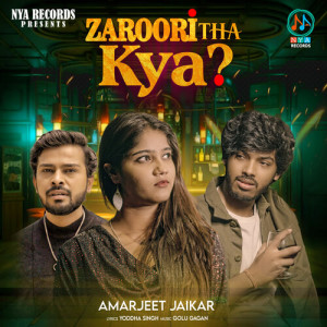 Album Zaroori Tha Kya oleh Amarjeet Jaikar
