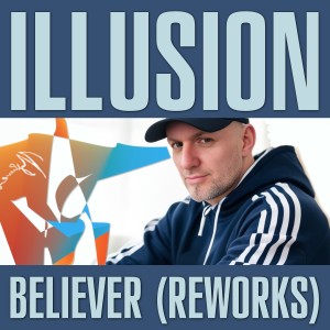 Illusion的專輯Believer (Reworks)
