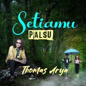 Album Setiamu Palsu oleh Thomas Arya