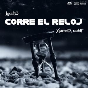 收聽Lacalle3的CORRE EL RELOJ歌詞歌曲