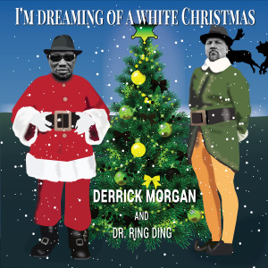 I'm Dreaming of a White Christmas dari Derrick Morgan