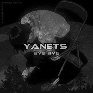 BYE BYE (Explicit) dari Yanets