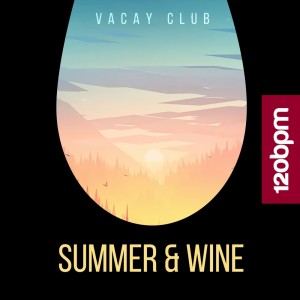 收聽Vacay Club的Summer & Wine歌詞歌曲