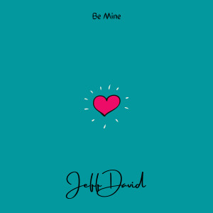 Album Be Mine from Jeff David