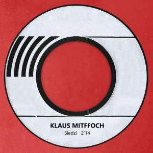 Listen to Siedzi song with lyrics from Klaus Mitffoch