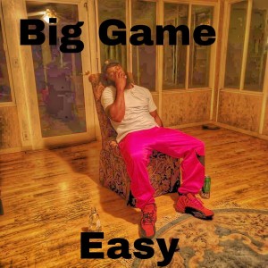 Easy的專輯Big Game (Explicit)