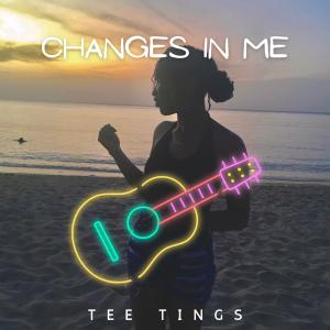 ดาวน์โหลดและฟังเพลง Changes in me พร้อมเนื้อเพลงจาก Tee Ting
