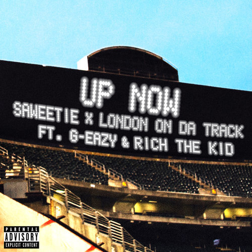 Up Now (feat. G-Eazy and Rich The Kid) (Explicit)