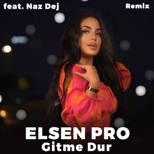 Elsen Pro的專輯Gitme Dur (Remix)