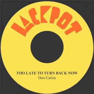 收聽Don Carlos的Too Late To Turn Back歌詞歌曲
