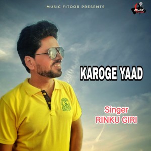 Listen to Karoge Yaad song with lyrics from Rinku Giri