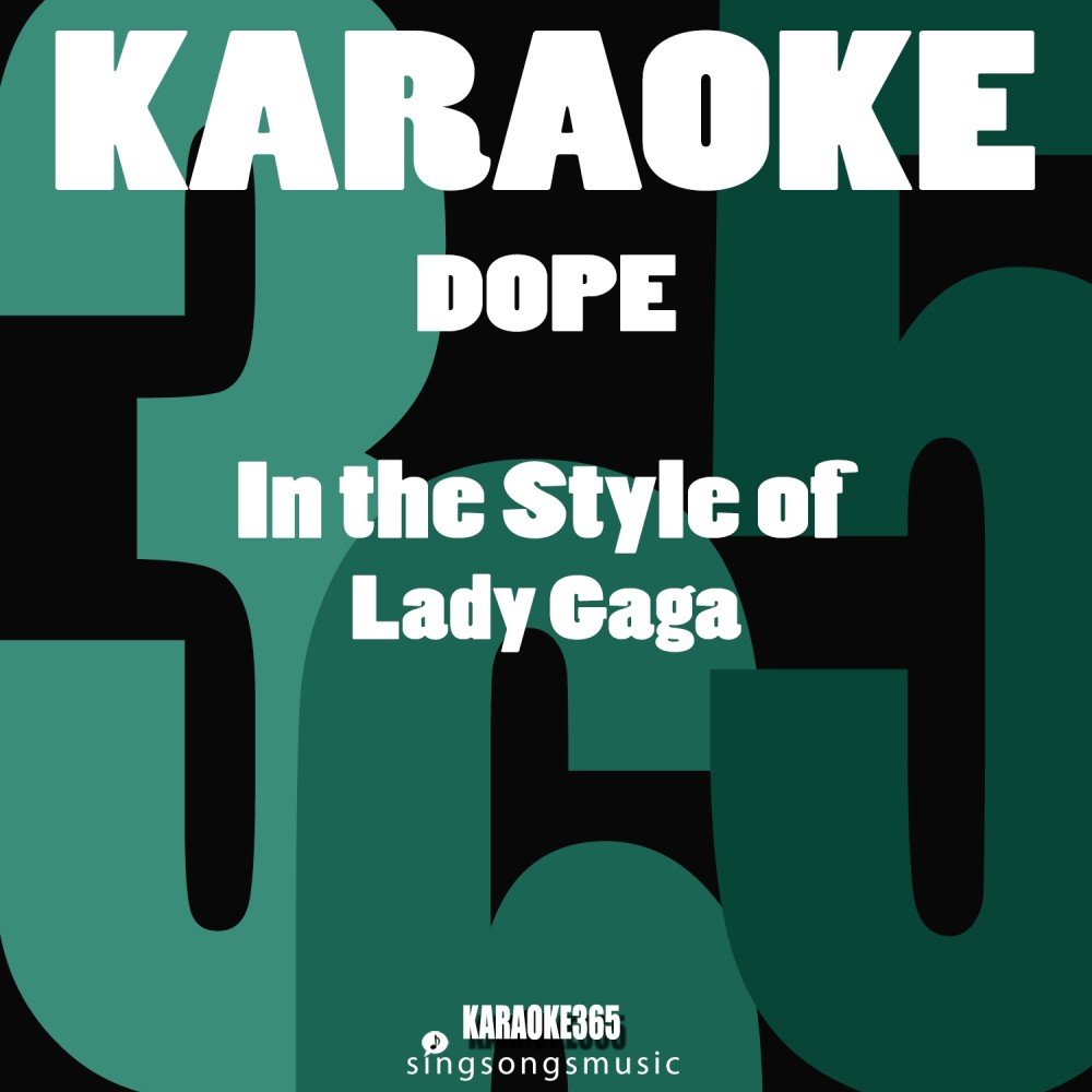 Dope (In the Style of Lady Gaga) [Karaoke Version] (Explicit) (Karaoke Version)