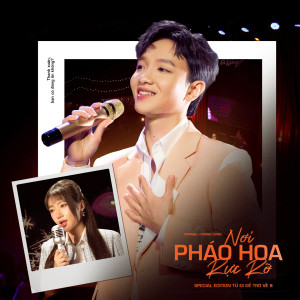 Hoang Dung的專輯Nơi Pháo Hoa Rực Rỡ (Special Edition Từ Đi Để Trở Về 8)