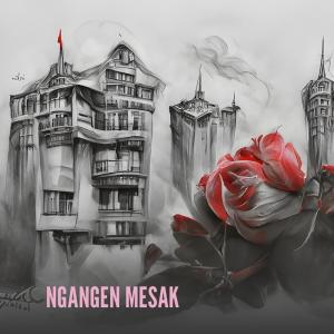 收聽IZZA SASAK的Ngangen Mesak (Explicit)歌詞歌曲