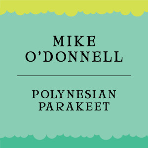 Mike O'Donnell的專輯Polynesian Parakeet