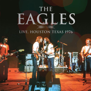 Album Live, Houston Texas 1976 from The Eagles