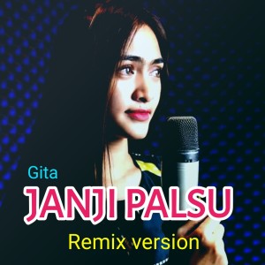 收聽Gita的Janji Palsu (Remix)歌詞歌曲