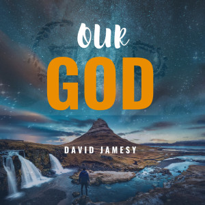 Listen to Our God song with lyrics from David Jamesy