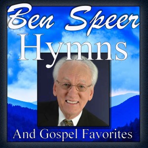 อัลบัม Ben Speer, Hymns and Gospel Favorites ศิลปิน Ben Speer